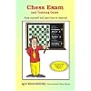 Chess Exam And Training Guide: Rate Yourself And Learn How To Improve (Chess Exams)
