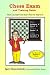 Chess Exam And Training Guide: Rate Yourself And Learn How To Improve