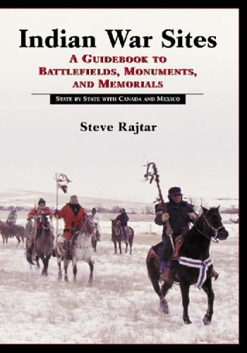 City Travel Guides Discounted  Books : Indian War Sites: A Guidebook to Battlefields, Monuments and Memorials, State by State with Canada and Mexico