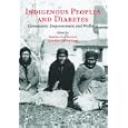 Indigenous Peoples and Diabetes: Community Empowerment and Wellness (Ethnographic Studies in... by Gretchen Chesley Lang, Mariana Leal Ferreira, and Mariana Leal Ferreira; Gretchen Chesley Lang
