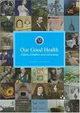 Our Good Health: A History of Dublins Water and Drainage