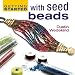Getting Started with Seed Beads