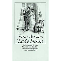 Lady Susan: Ein Roman in Briefen: Ein Briefroman mit den zwei Romanfragmenten (insel taschenbuch)