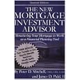 The New Mortgage Investment Advisor: Structuring Your Mortgage to Work as a Financial Planning Tool