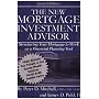 The New Mortgage Investment Advisor: Structuring Your Mortgage to Work as a Financial Planning Tool