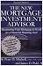 Books : The New Mortgage Investment Advisor: Structuring Your Mortgage to Work as a Financial Planning Tool