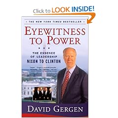 Eyewitness to Power: The Essence of Leadership Nixon to Clinton