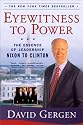 Eyewitness to Power: The Essence of Leadership Nixon to Clinton