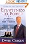 Eyewitness to Power: The Essence of Leadership Nixon to Clinton