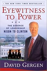 Eyewitness to Power: The Essence of Leadership Nixon to Clinton
