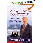 Click here to buy Eyewitness to Power: The Essence of Leadership Nixon to Clinton by  David Gergen.