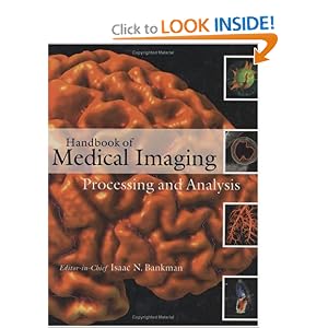 Click here to buy Handbook of Medical Imaging: Processing and Analysis Management (Biomedical... by Isaac Bankman.