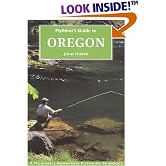 Flyfisher's Guide to Oregon (The Wilderness Adventures Flyfisher's Guide Series)