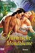 St�rmische Mondblume.