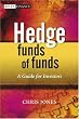 Hedge Funds Of Funds: A Guide for Investors (The Wiley Finance Series)
