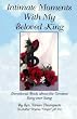 Intimate Moments With My Beloved King: Devotional Book about the Greatest Song ever Sung