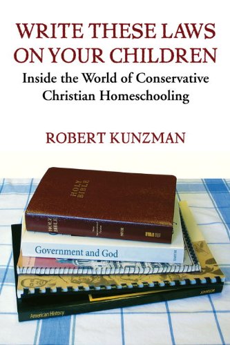 Write These Laws on Your Children: Inside the World of Conservative Christian Homeschooling