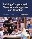 Building Competence in Classroom Management and Discipline (4th Edition)