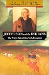 Jefferson and the Indians: The Tragic Fate of the First Americans.