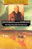 Jefferson and the Indians: The Tragic Fate of the First Americans
