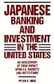 Japanese Banking and Investment in the United States: An Assessment of Their Impact Upon U.S. Markets and Institutions