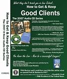 Review Natl Academy of Law Ethics  / How to Get and Keep Good Clients, 3rd edition (8 hour Audio CD Series)
