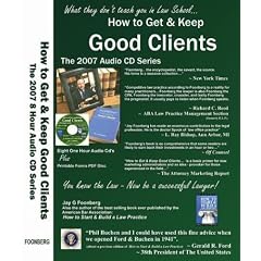 How to Get and Keep Good Clients, 3rd edition (8 hour Audio CD Series) by Jay G Foonberg