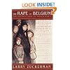 The Rape of Belgium: The Untold Story of World War I