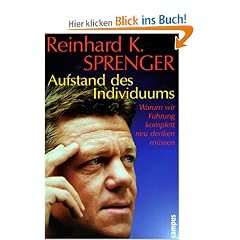 Aufstand des Individuums: Warum wir F�hrung komplett neu denken m�ssen