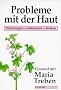 Probleme mit der Haut.