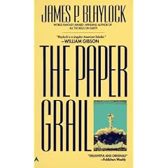 Paper Grail by James P. Blaylock