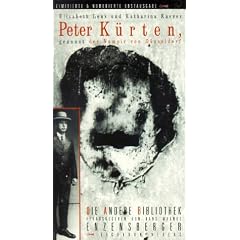 Peter K�rten, genannt der Vampir von D�sseldorf. Die Andere Bibliothek