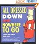All Dressed Down and Nowhere to Go (Paperback)