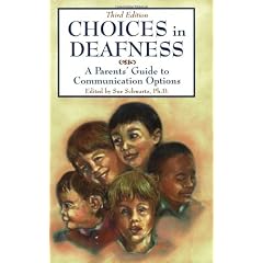 Choices in Deafness: A Parents' Guide to Communication Options [With CDROM]