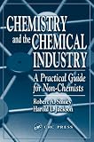 Chemistry and the Chemical Industry: A Practical Guide for Non-Chemists