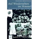 Auf Wiedersehen im Himmel: Die Geschichte der Angela Reinhardtvon "Michail Krausnick"