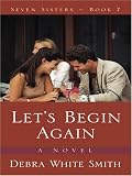 Let s Begin Again (Seven Sisters, Book 7)