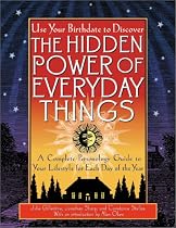 The Hidden Power Of Everyday Things: A Complete Personology Guide To Your Lifestyle For Each Day Of The Year