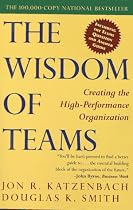 The Wisdom of Teams: Creating the High-Performance Organization