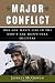 Major Conflict: One Gay Man's Life in the Don't-Ask-Don't-Tell Military by Jeffrey McGowan Maj USA