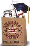 Branded Nation: The Marketing of Megachurch, College Inc., and Museumworld
