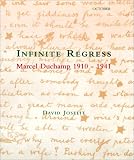 Infinite Regress: Marcel Duchamp 1910-1941 (October Books)