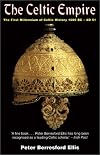 The Celtic empire : the first millennium of Celtic history, 1000 BC-AD 51