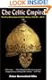 The Celtic Empire: The First Millennium of Celtic History, 1000BC - AD51