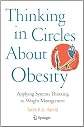 Thinking in Circles About Obesity: Applying Systems Thinking to Weight Management
