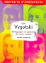 Lev vygotski: pedagogue et penseur de notre temps