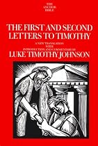 The First and Second Letters to Timothy: A New Translation with Introduction and Commentary (Anchor Bible)