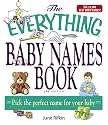 The Everything Baby Names Book, Completely Updated With 5,000 More Names!: Pick the Perfect Name for Your Baby (Everything: Parenting and Family)