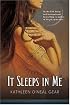 It Sleeps in Me