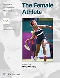 Handbook of sports medicine and science : the female athlete